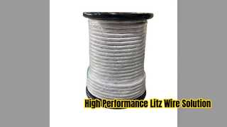 High Frequency Litz Wire 1500 38 Nylon Serve Solution